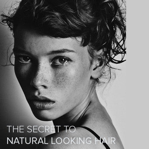 THE SECRET TO NATURAL LOOKING HAIR